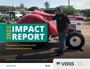 Veris Wealth Partners annual impact report for 2023. Featuring highlights of the social and environmental impact of our clients' investments and shareholder activism. Also features the debut of our Climate Justice Investing Framework.